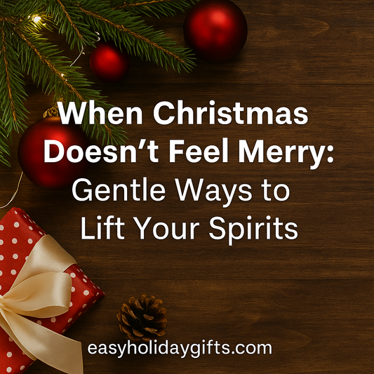 When Christmas Doesn’t Feel Merry: Real Ways to Find Comfort and Calm This Holiday