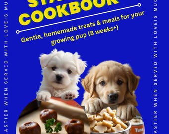 The Puppy Starter Cookbook – 17 Gentle Homemade Treats & Meals for New Puppies | Digital Download | Recipe Book for puppies | Dog Cookbook